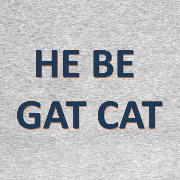 He Be Gat Cat by AXOLOTL THE BAND